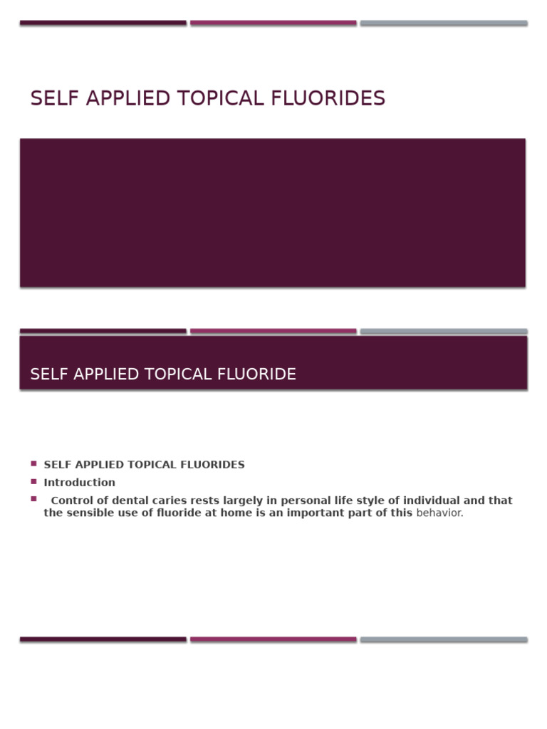 Self Applied Topical Fluorides Overview | PDF | Fluoride | Tooth Enamel