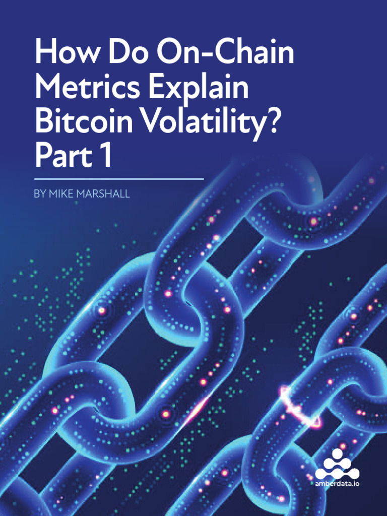 Bitcoin Volatility Explained by On-Chain Metrics | PDF | Market Trend ...