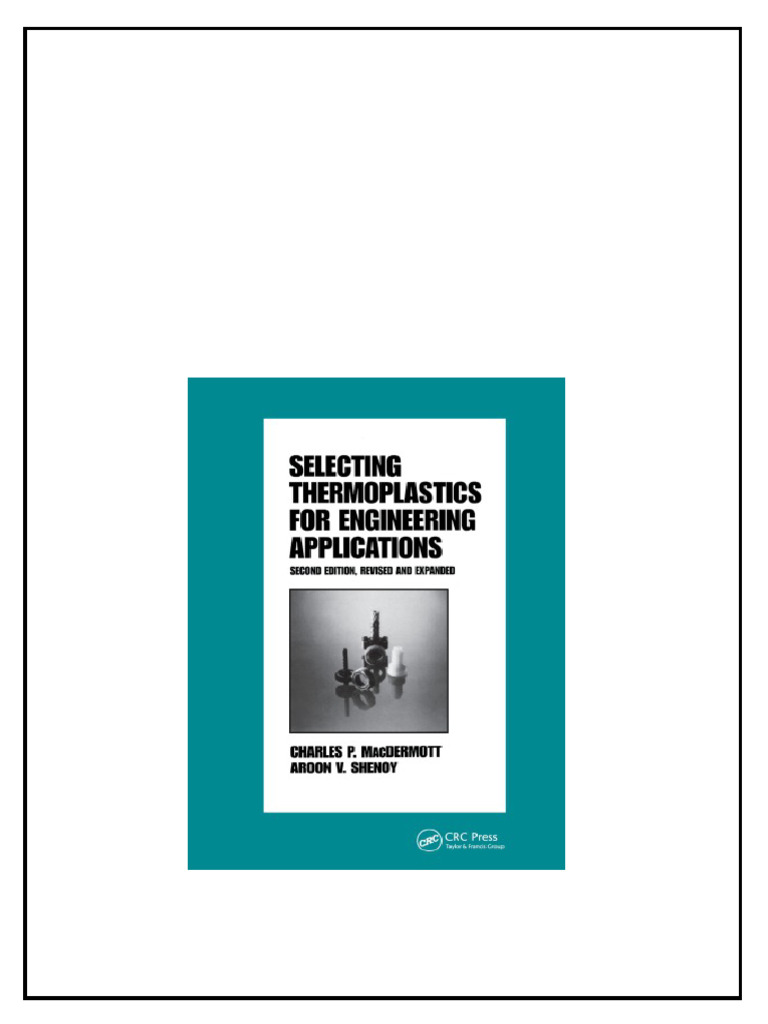 Selecting Thermoplastics For Engineering Applications Second Edition ...