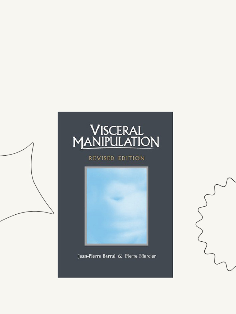 Visceral Manipulation 1 Revised Edition Barral Download | PDF