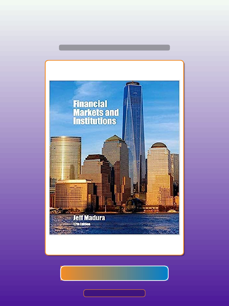 Real Test Bank Financial Markets and Institutions 12th Edition by Jeff ...