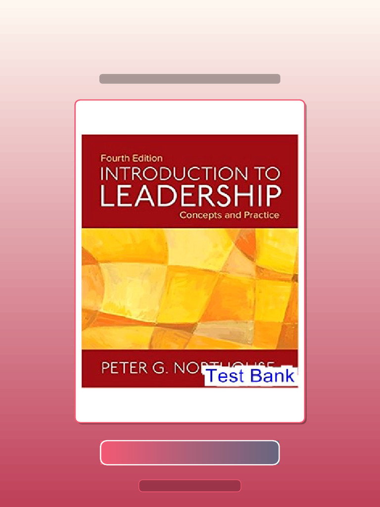 Real Test Bank Introduction To Leadership Concepts and Practice 4th ...