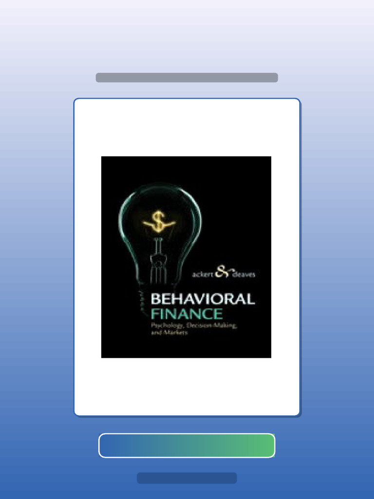 Real Test Bank Behavioral Finance Psychology DecisionMaking and Markets ...