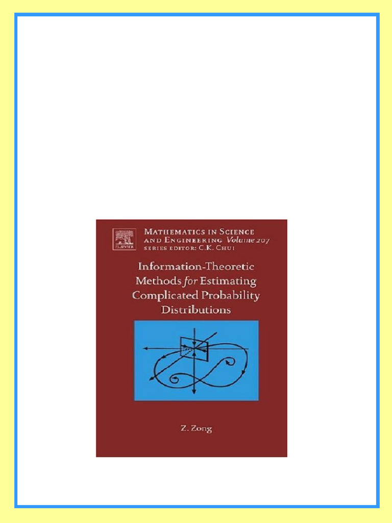 Information Theoretic Methods For Estimating Complicated Probability ...