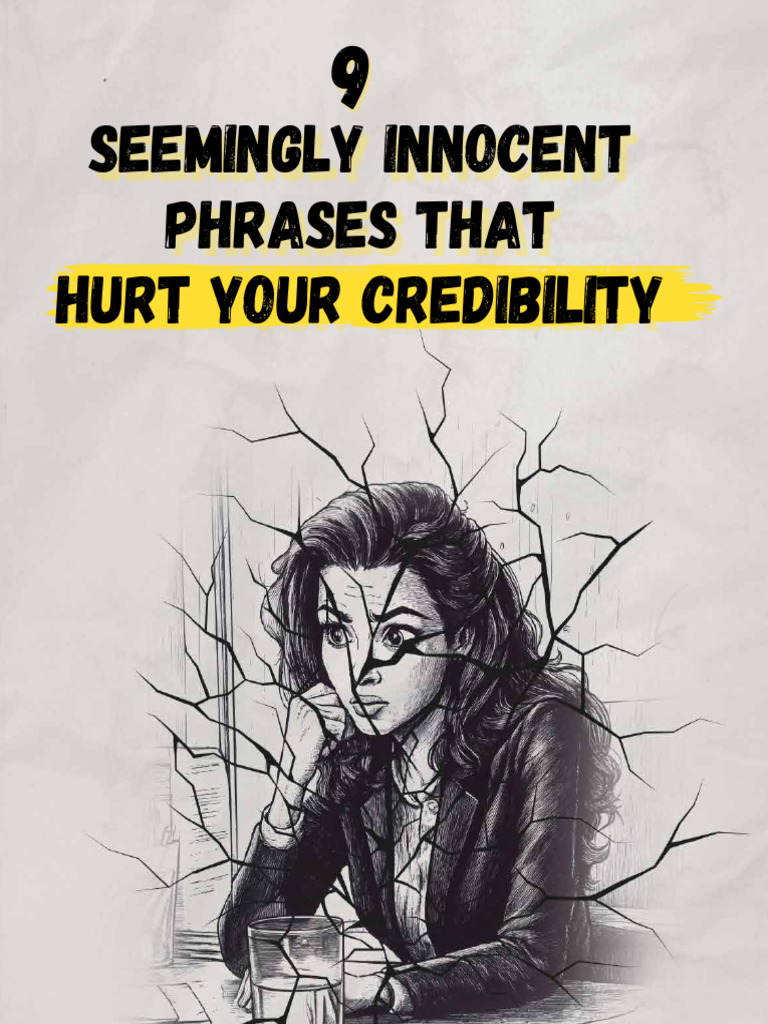 9 Innocent Phrases That Hurt Your Credibility 1741996957 1 | PDF