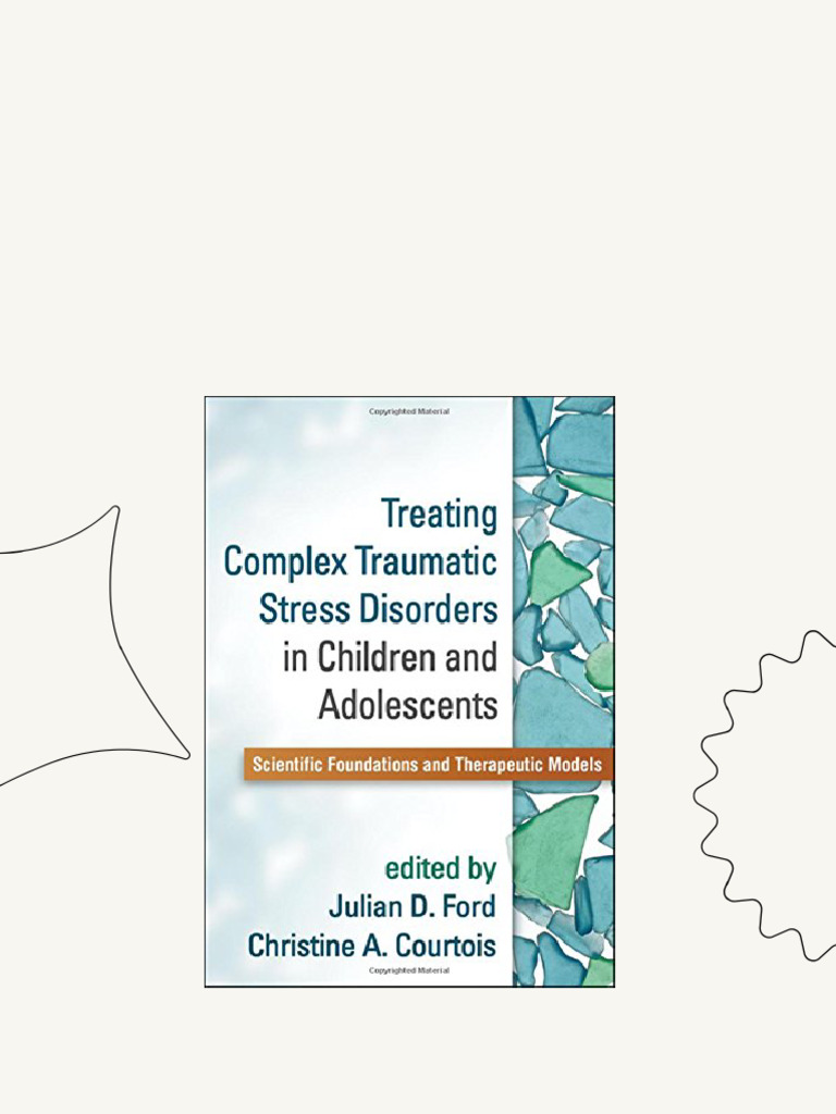 Treating Complex Traumatic Stress Disorders in Children and Adolescents ...