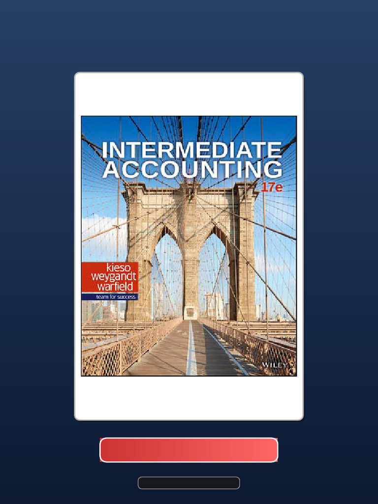 Intermediate Accounting 17th by Kieso Ebook and TestBank Bundle Test