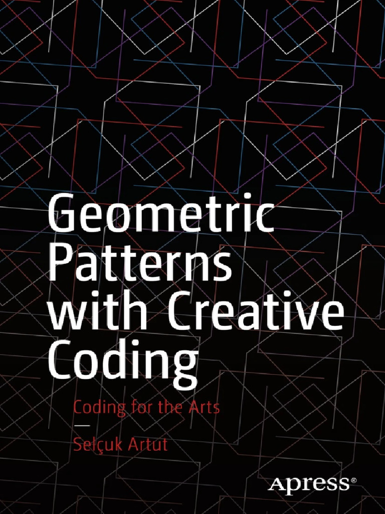 Geometric Patterns With Creative Coding Coding For The Arts ...