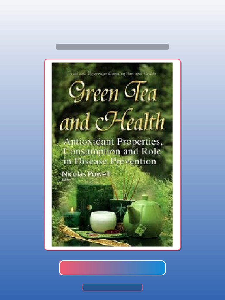 Green Tea and Health Antioxidant Properties Consumption and Role in ...