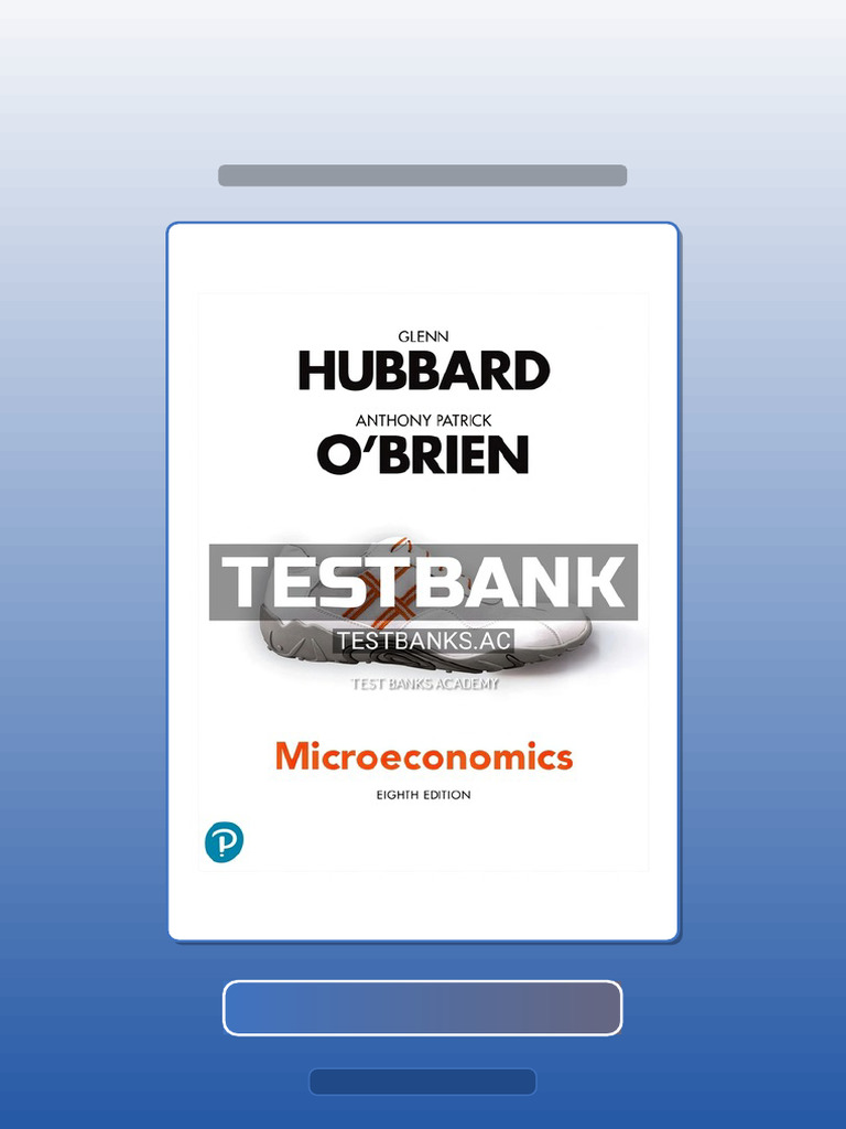 Test Bank For Microeconomics 8th Edition by Hubbard Fast Access | PDF ...