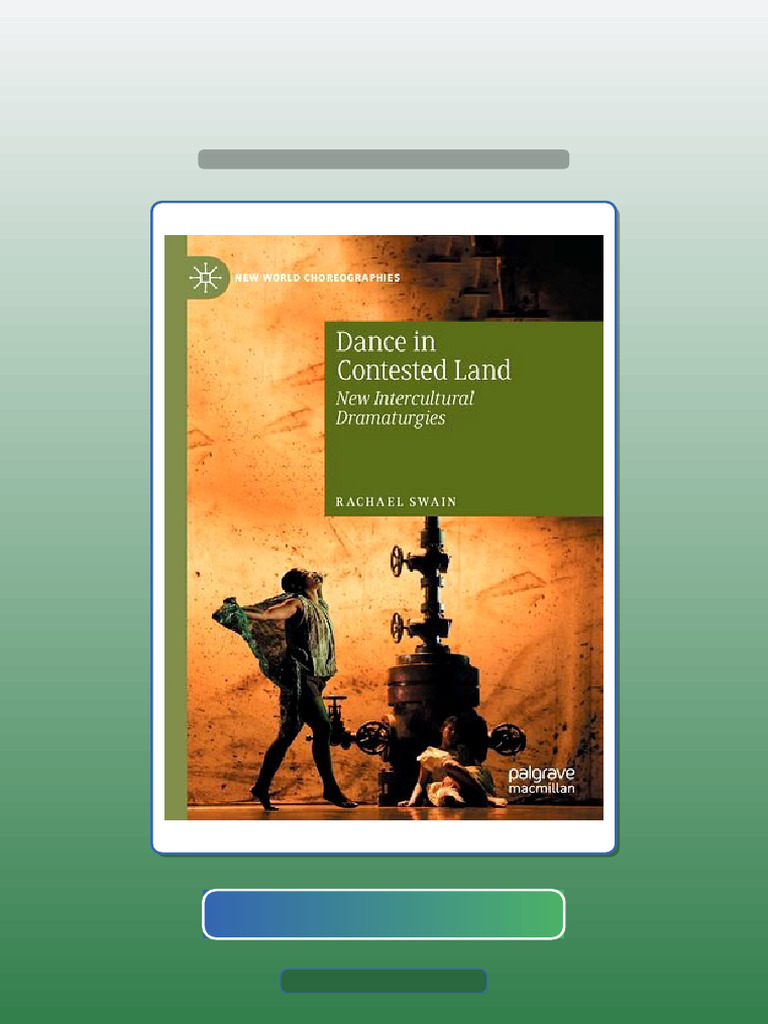 Dance in Contested Land New Intercultural Dramaturgies 1st Edition ...