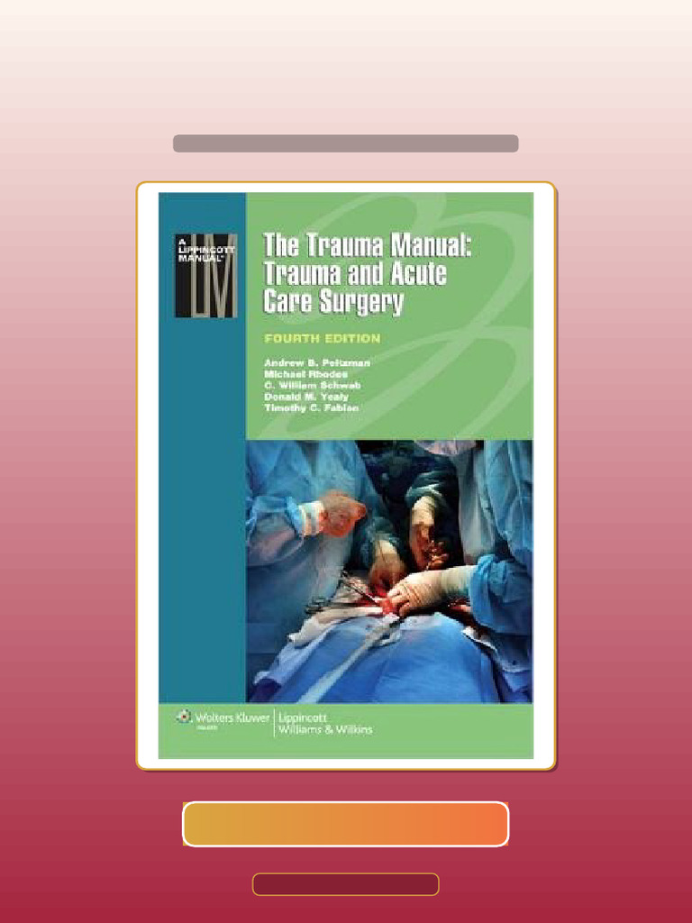 The Trauma Manual Trauma and Acute Care Surgery 4th Edition Ebook and ...