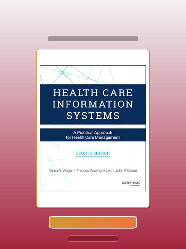 Health Care Information Systems 4th Edition Wager Unlocked Test Bank ...