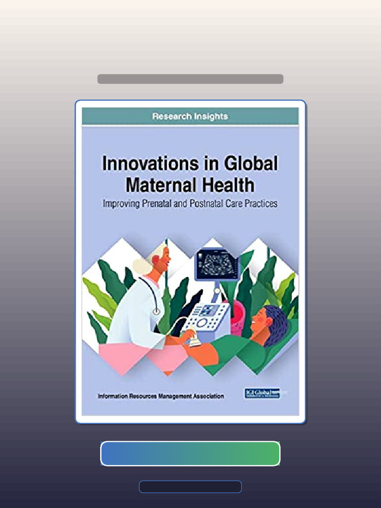 Innovations in Global Maternal Health Improving Prenatal and Postnatal ...
