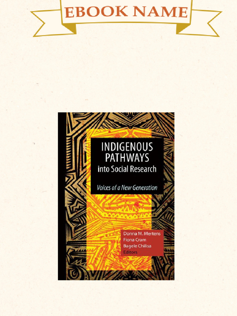 Indigenous Pathways Into Social Research Voices of A New Generation 1 ...