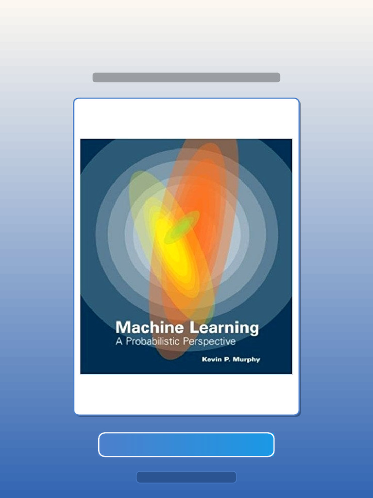 Machine learning a probabilistic perspective 1st edition murphy