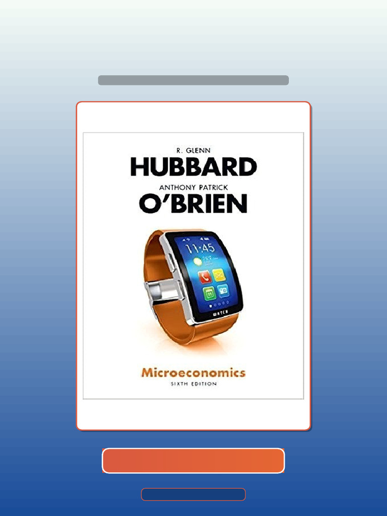 Microeconomics 6th Edition by R Glenn Hubbard Ebook and TestBank