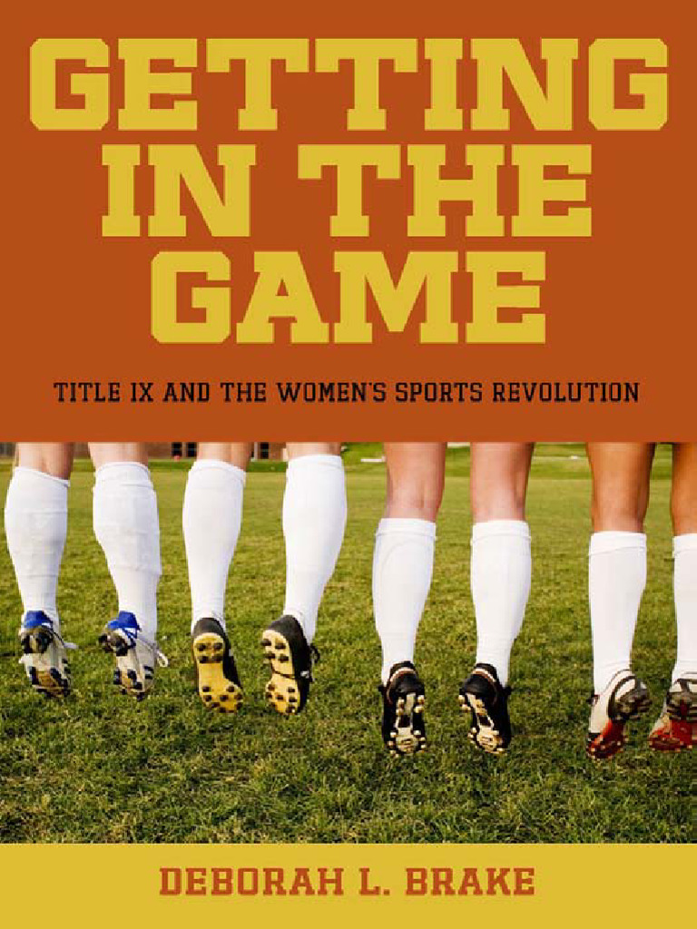 Getting in The Game - Title IX and The Women - S Sports Revolution ...