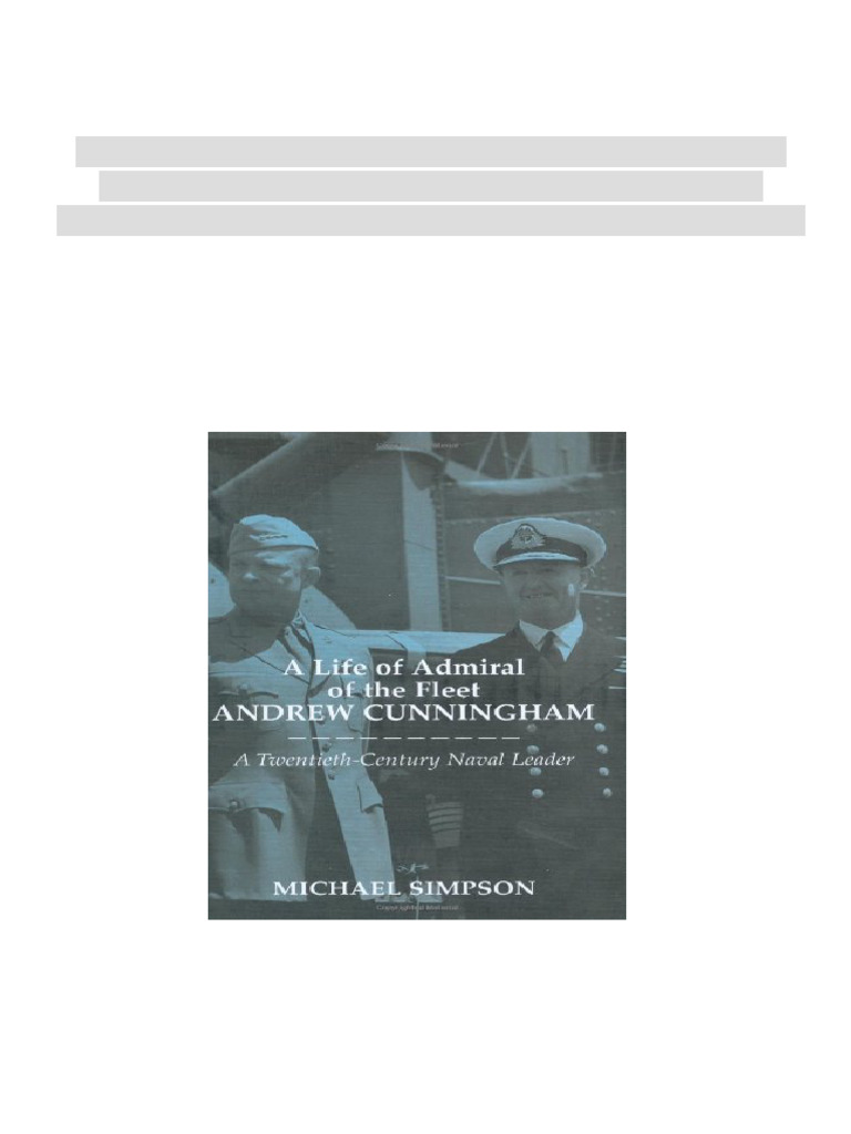 A Life of Admiral of… Andrew Cunningham A Life of Admiral of the Fleet Andrew Cunningham: A