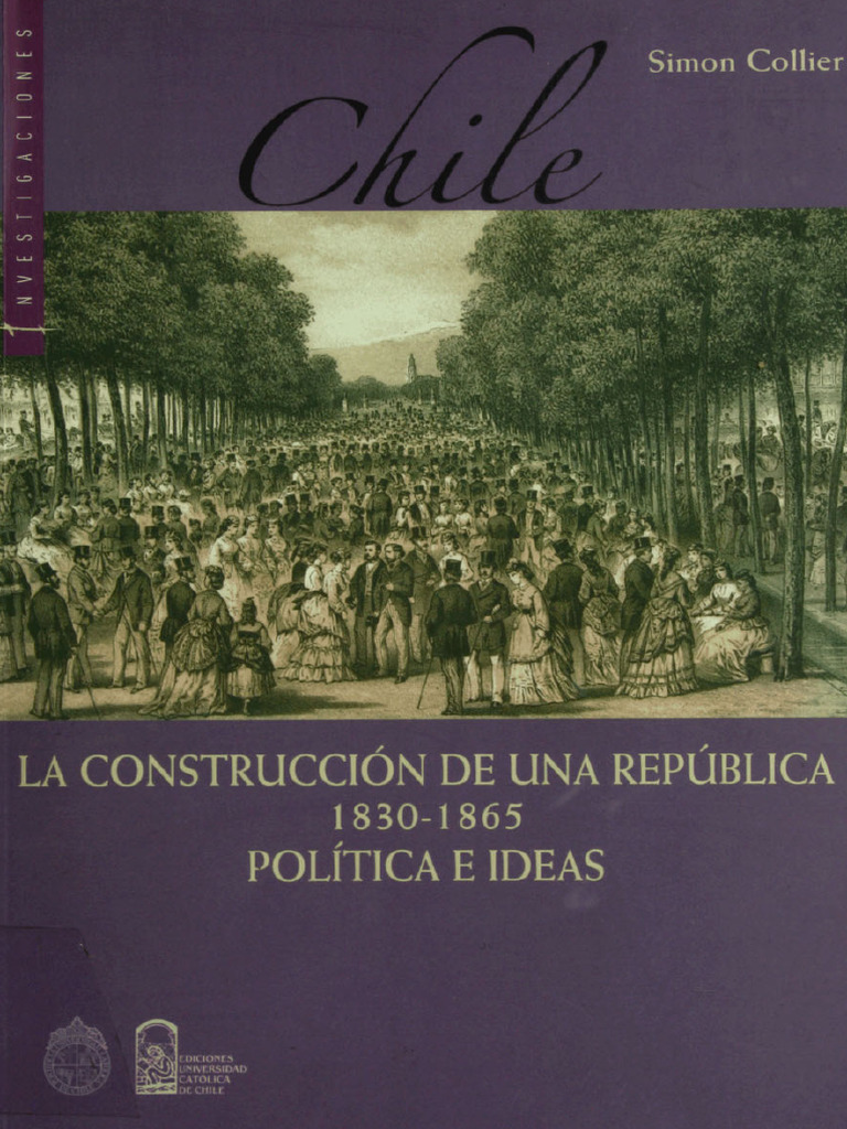 Chile. La Construccion de Una Republica. Simon Collier. | PDF | Chile