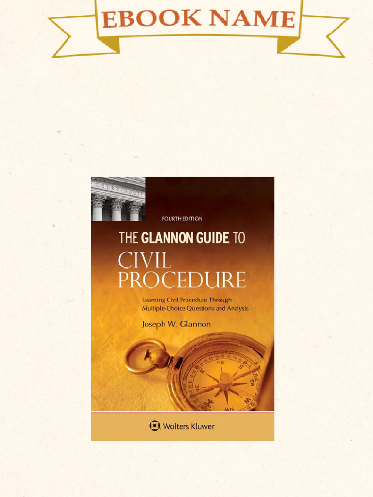 Glannon Guide to Civil Procedure Learning Civil Procedure Through ...