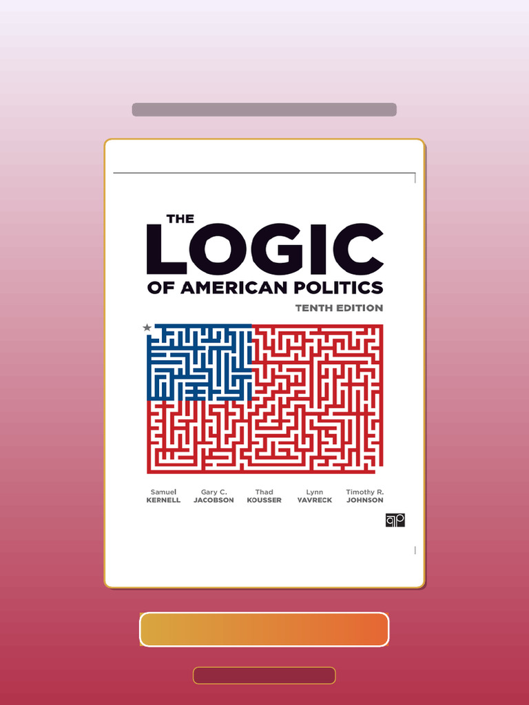 The Logic of American Politics 10e 10th Edition Ebook and TestBank ...