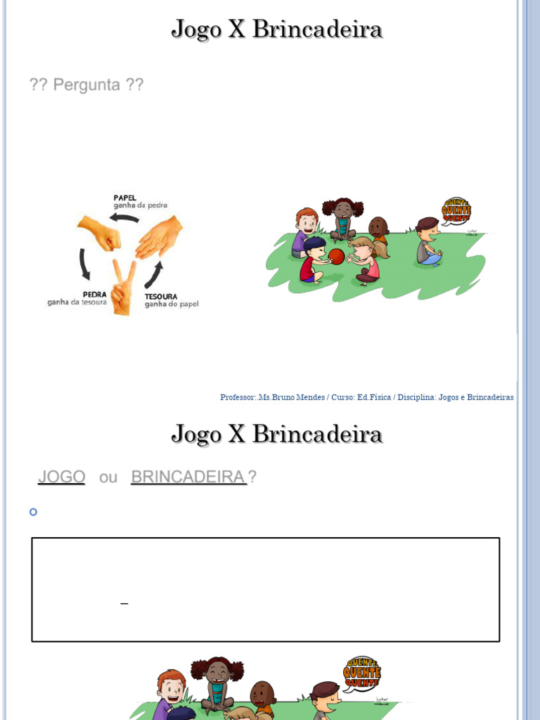 Diferença entre Jogo e Brincadeira | PDF | Brincar | Física