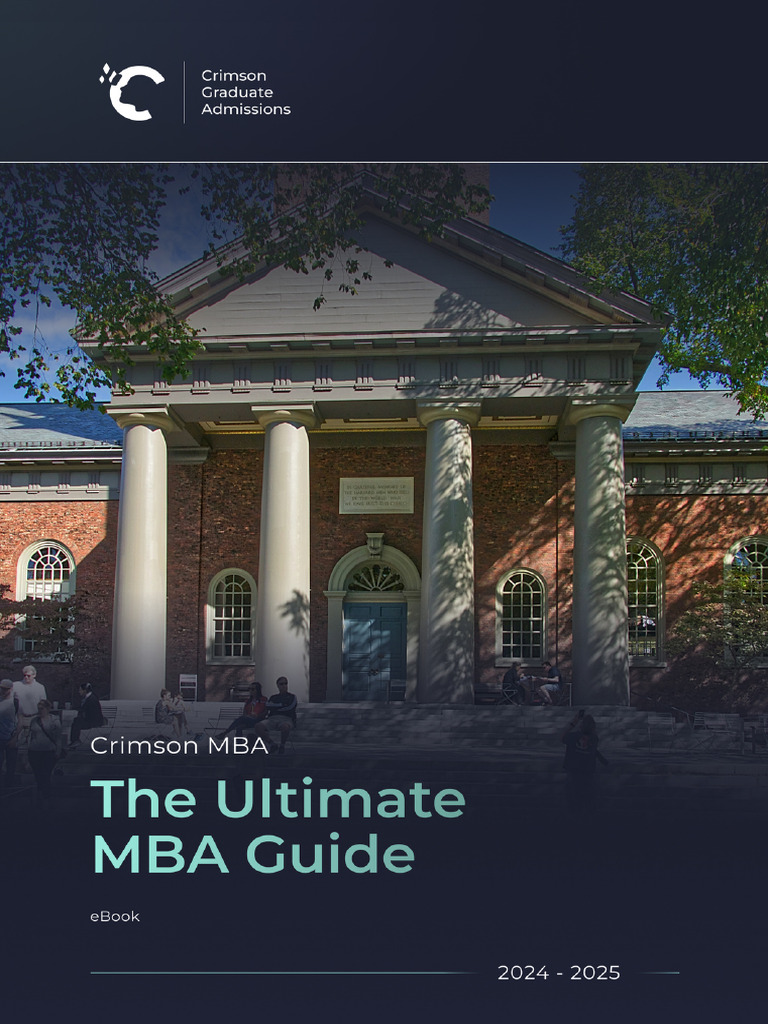 Crimson MBA - The Ultimate MBA Guide (2024 - 2025) | PDF