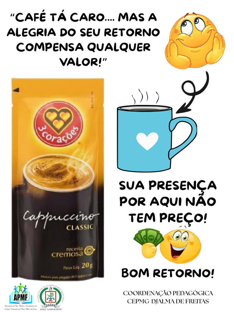 Café Tá Caro.... Mas A Alegria Do Seu Retorno Compensa Qualquer Valor ...