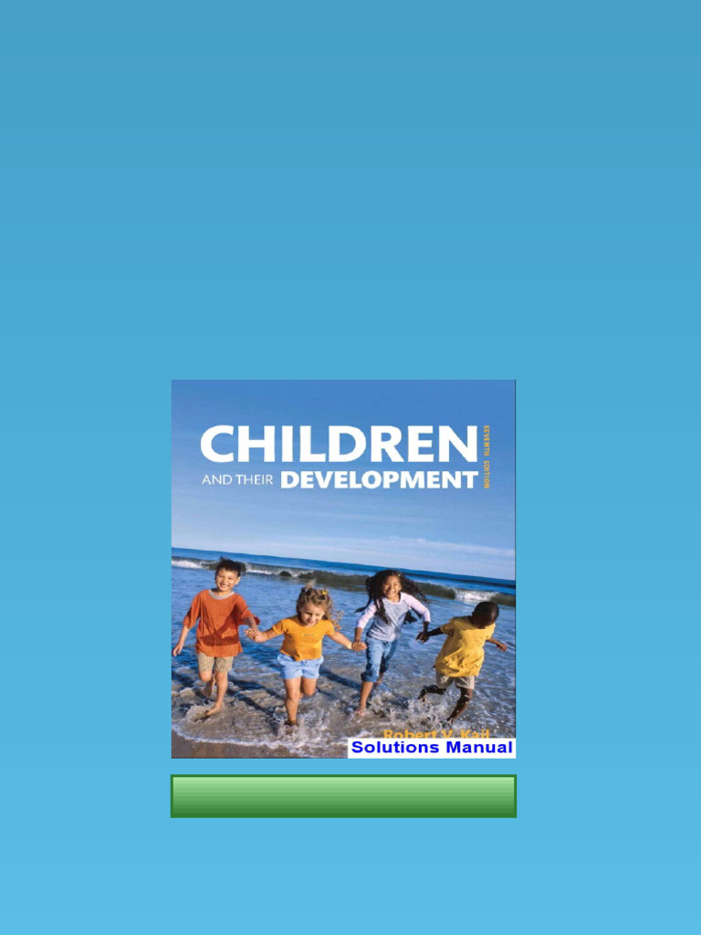 Children and Their Development 7th Edition Kail Solutions Manual ...