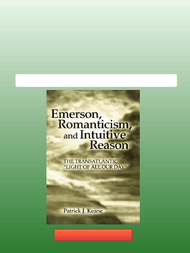 Emerson Romanticism And Intuitive Reason The Transatlantic Light of All ...