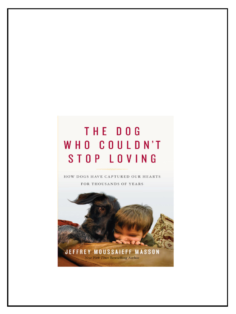 The Dog Who Couldnt Stop Loving Jeffrey Moussaieff Masson instant download | PDF