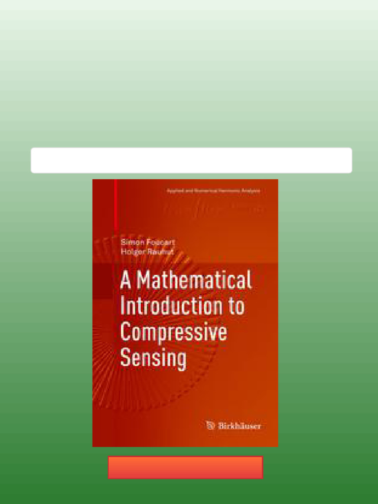 A Mathematical Introduction To Compressive Sensing 1st Edition Simon ...