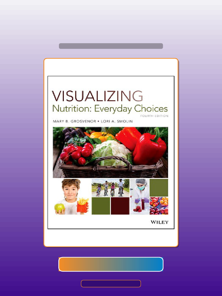 Visualizing Nutrition Everyday Choices 4th Edition Grosvenor Solution ...
