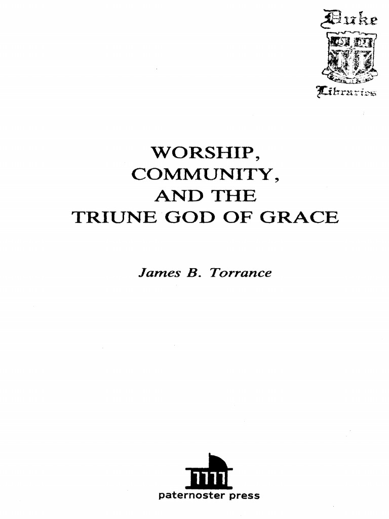 Torrance Worship, Community, & The Triune God of Grace PDF