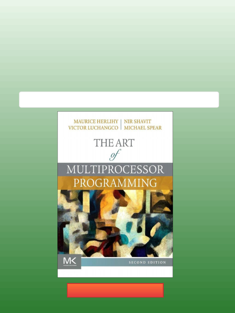 The art of multiprocessor programming :… The Art of Multiprocessor Programming: Herlihy, Maurice, Shavit
