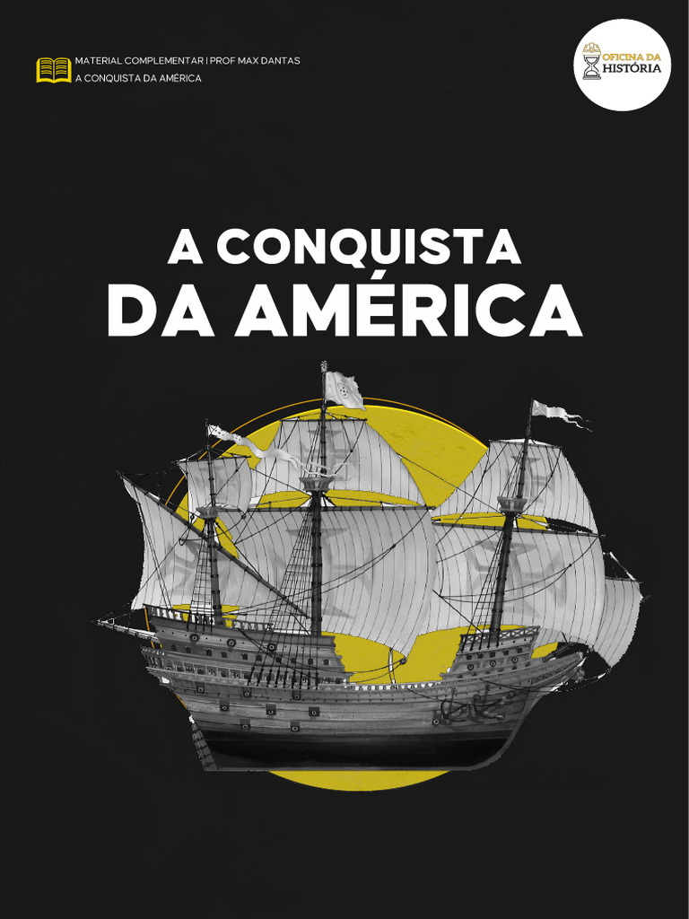 Conquista e Colonização da América | PDF | Império Inca | Francisco Pizarro