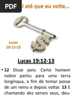 Negociai até que eu volte (Lucas 19:12-13)