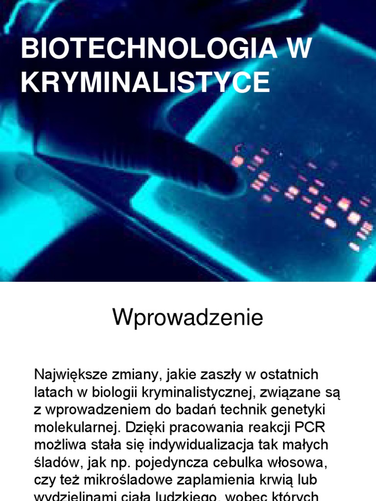 Biotechnologia Tradycyjna Biotechnologia W Ochronie środowiska Odpowiedzi 12-Biotechnologia w kryminalistyce