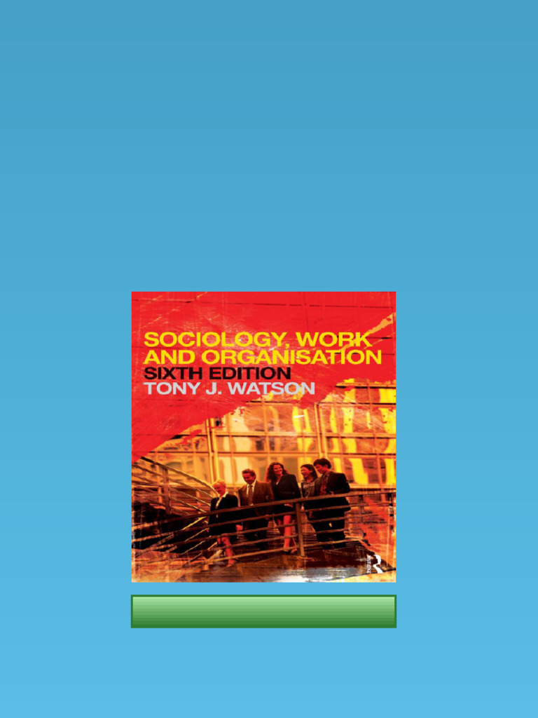 Sociology Work and Organisation 6th Edition Tony Watson pdf download ...