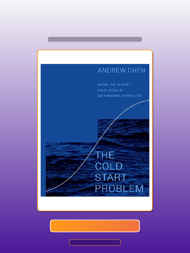The Cold Start Problem How To Start and Scale Network Effects by Andrew ...