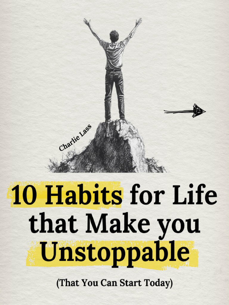 10 Habits For Life That Make You Unstoppable 1732956764 | PDF