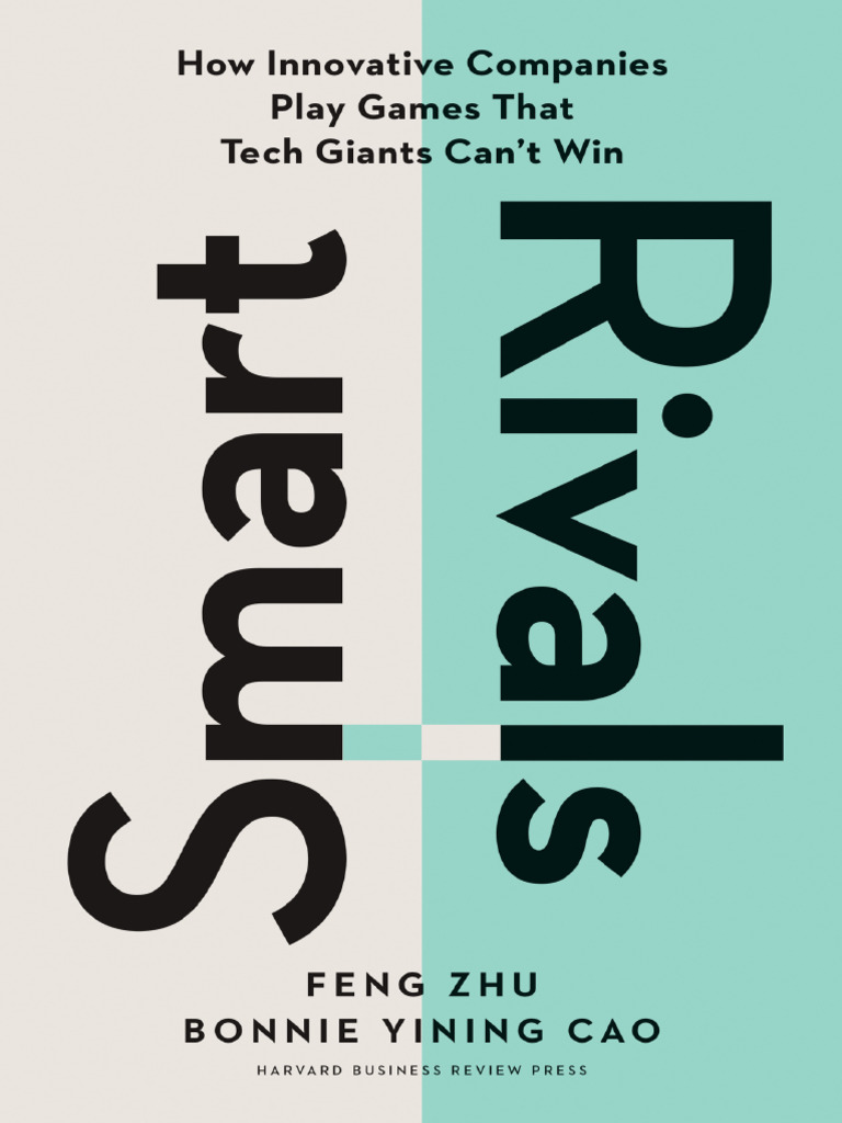 Smart Rivals Play Games That Tech Giants Cant Win - Feng Zhu | PDF |  Newspapers | Alibaba Group