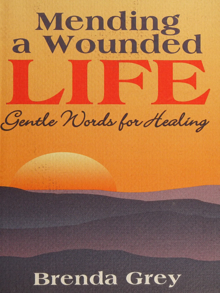 Mending A Wounded Life - Gentle Words For Healing - Leila Mackinlay ...