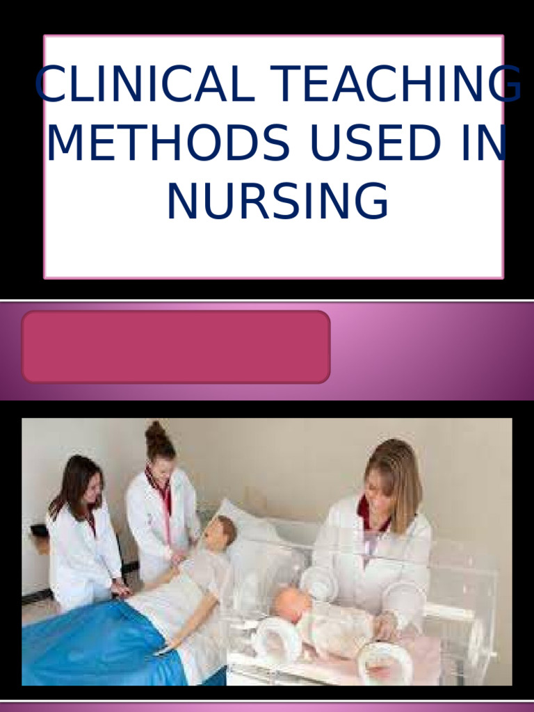Nursing Clinical Teaching Methods | PDF | Nursing | Teachers