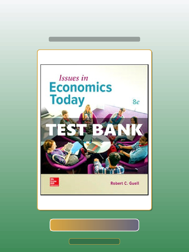 Issues in Economics Today 8th Edition Guell Ebook and TestBank Bundle ...