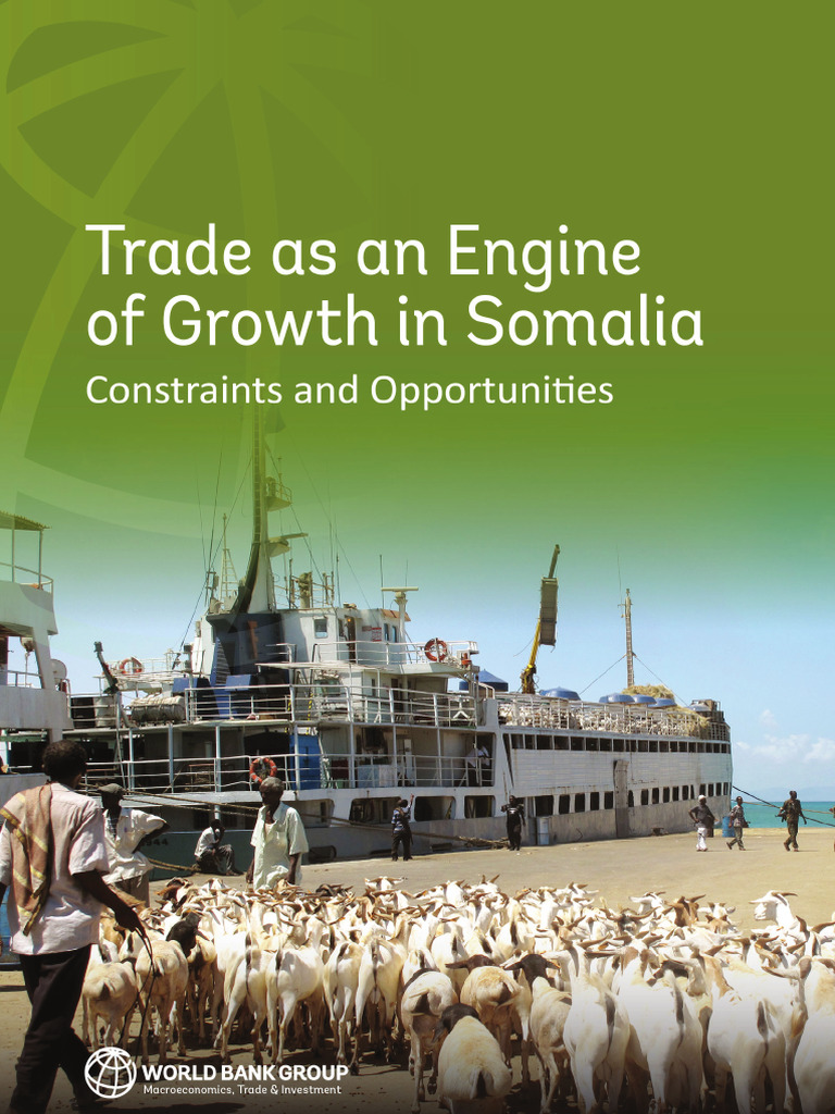 Trade As An Engine of Grow in Somalia Constraints and Opportunities ...