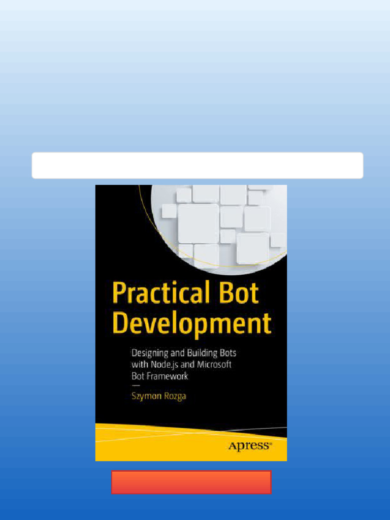 Practical Bot Development: Designing and Building Bots With Node - Js ...