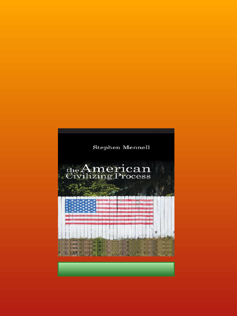 The American Civilizing Process 1st Edition Stephen Mennell PDF ...