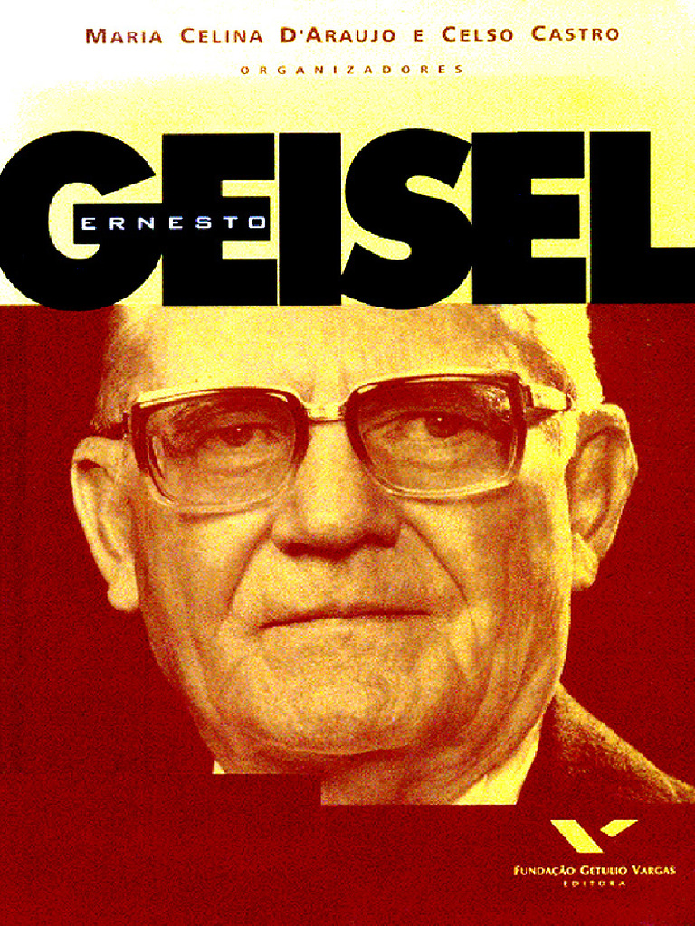 D_ARAÚJO, Maria Celina. Ernesto Geisel | PDF